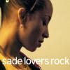 Sade - It's Only Love That Gets You Through